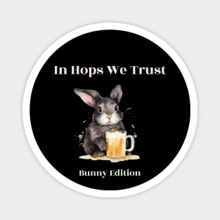 "In Hops We Trust" rabbit drinks beer Magnet